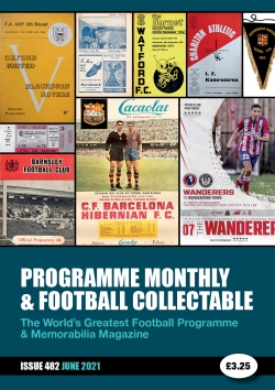 ISSUE 482 OF PROGRAMME MONTHLY & FOOTBALL COLLECTABLE JUNE 2021 